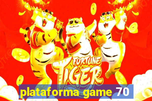 plataforma game 70